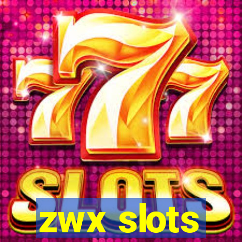 zwx slots